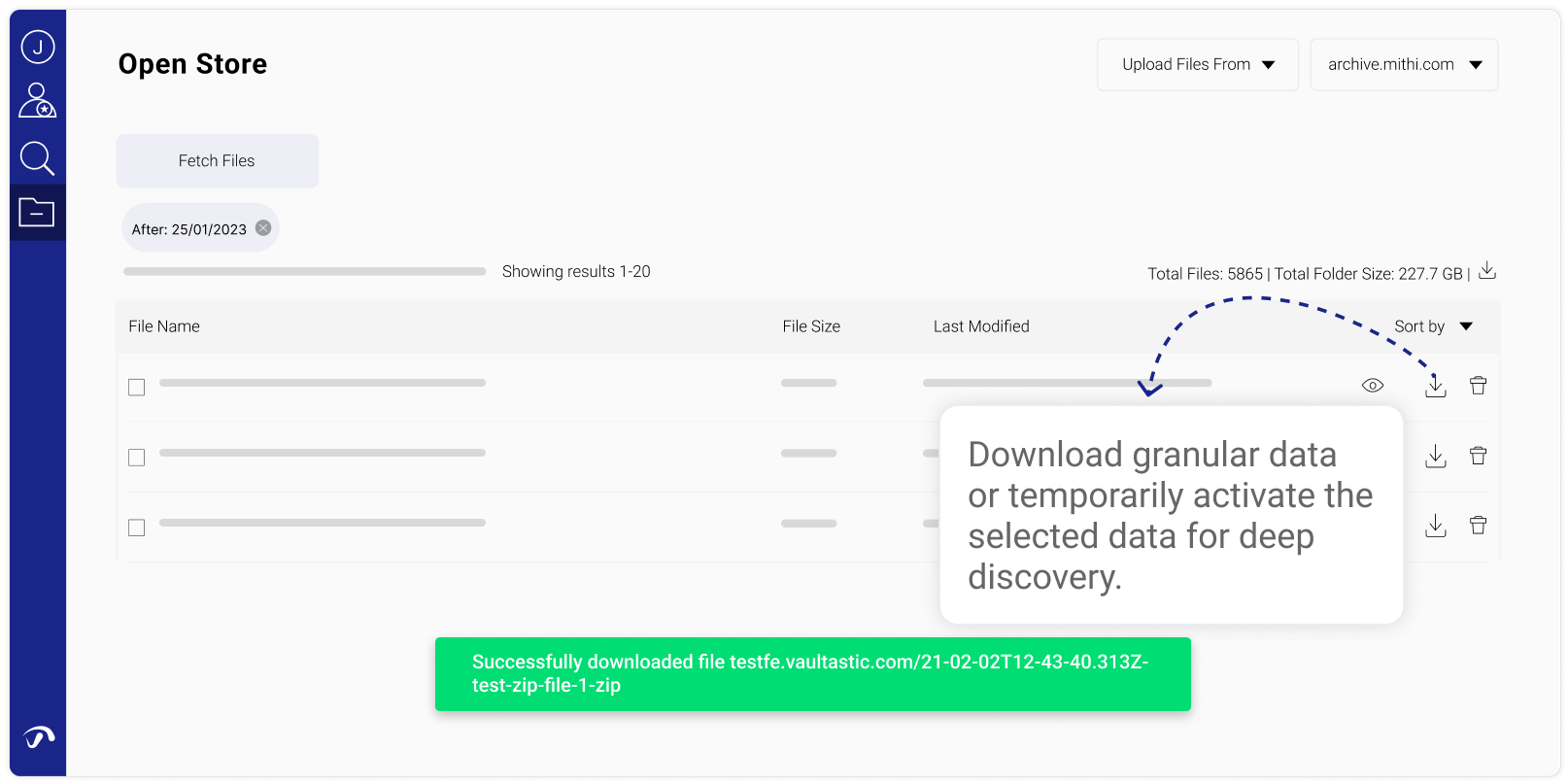 Download granular data or temporarily activate the selected data for deep discovery.